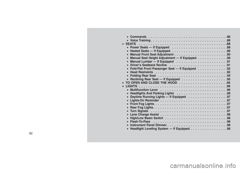 JEEP PATRIOT 2020 Owner handbook (in English) •Commands..................................86
•Voice Training.................................88
•SEATS ......................................88•Power Seats — If Equipped.................... JEEP PATRIOT 2020 Owner handbook (in English) •Commands..................................86
•Voice Training.................................88
•SEATS ......................................88•Power Seats — If Equipped....................