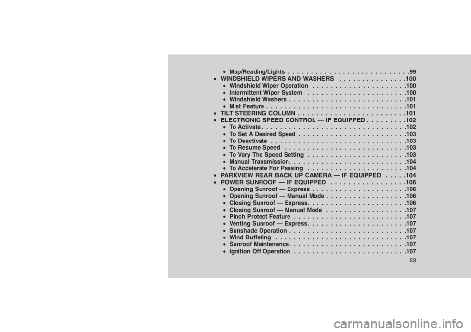 JEEP PATRIOT 2020  Owner handbook (in English) •Map/Reading/Lights...........................99•WINDSHIELD WIPERS AND WASHERS . . . . . . .. . . . . . . .100•Windshield Wiper Operation.....................100
•Intermittent Wiper System....