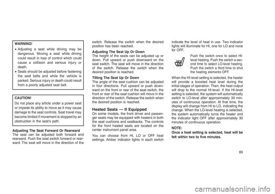 JEEP PATRIOT 2020 Owner handbook (in English) WARNING!
•Adjusting a seat while driving may be
dangerous. Moving a seat while driving
could result in loss of control which could
cause a collision and serious injury or
death.
•Seats should be a JEEP PATRIOT 2020 Owner handbook (in English) WARNING!
•Adjusting a seat while driving may be
dangerous. Moving a seat while driving
could result in loss of control which could
cause a collision and serious injury or
death.
•Seats should be a