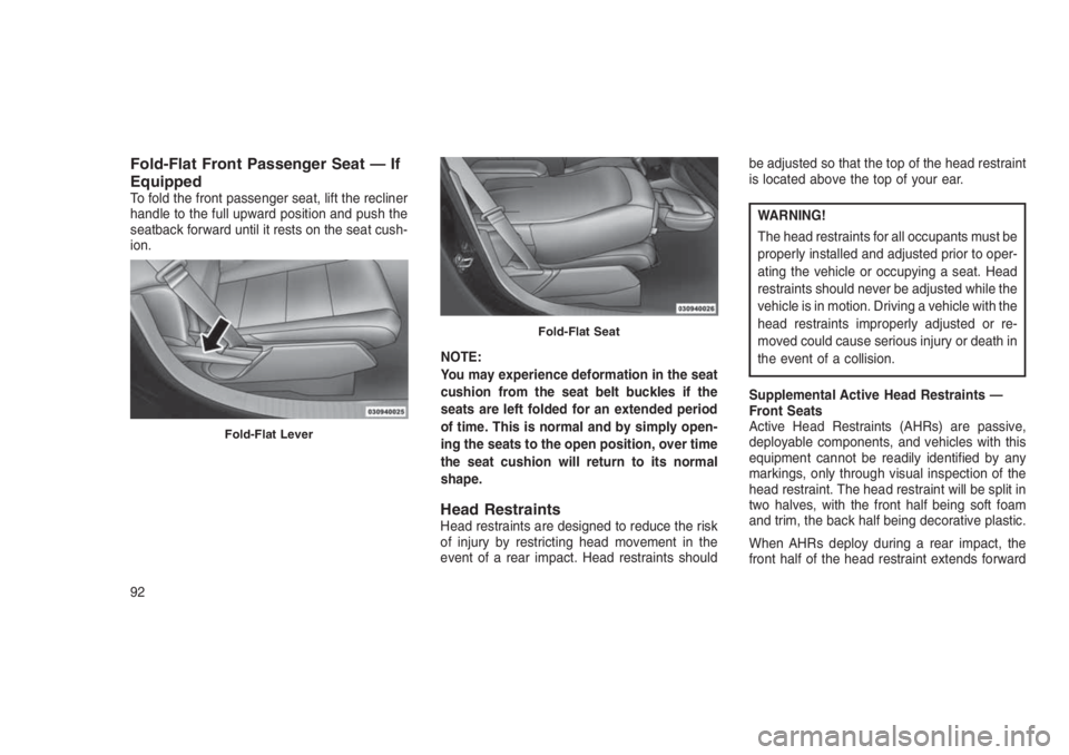 JEEP PATRIOT 2020 Owner handbook (in English) Fold-Flat Front Passenger Seat — If
Equipped
To fold the front passenger seat, lift the recliner
handle to the full upward position and push the
seatback forward until it rests on the seat cush-
ion JEEP PATRIOT 2020 Owner handbook (in English) Fold-Flat Front Passenger Seat — If
Equipped
To fold the front passenger seat, lift the recliner
handle to the full upward position and push the
seatback forward until it rests on the seat cush-
ion