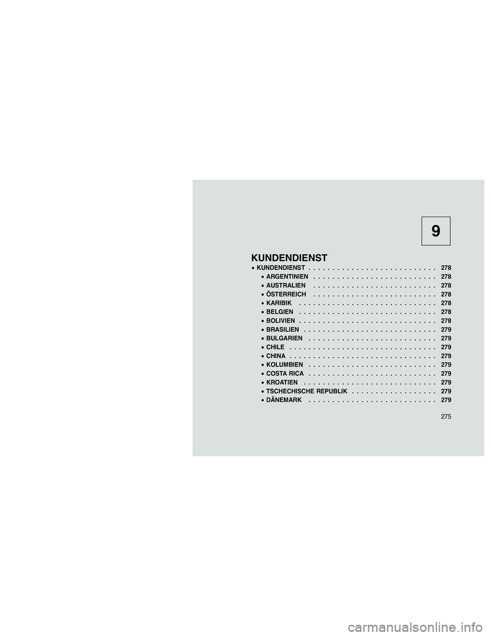 JEEP PATRIOT 2020  Betriebsanleitung (in German) 9
KUNDENDIENST
•KUNDENDIENST........................... 278
•ARGENTINIEN.......................... 278
•AUSTRALIEN.......................... 278
•ÖSTERREICH.......................... 278
•K