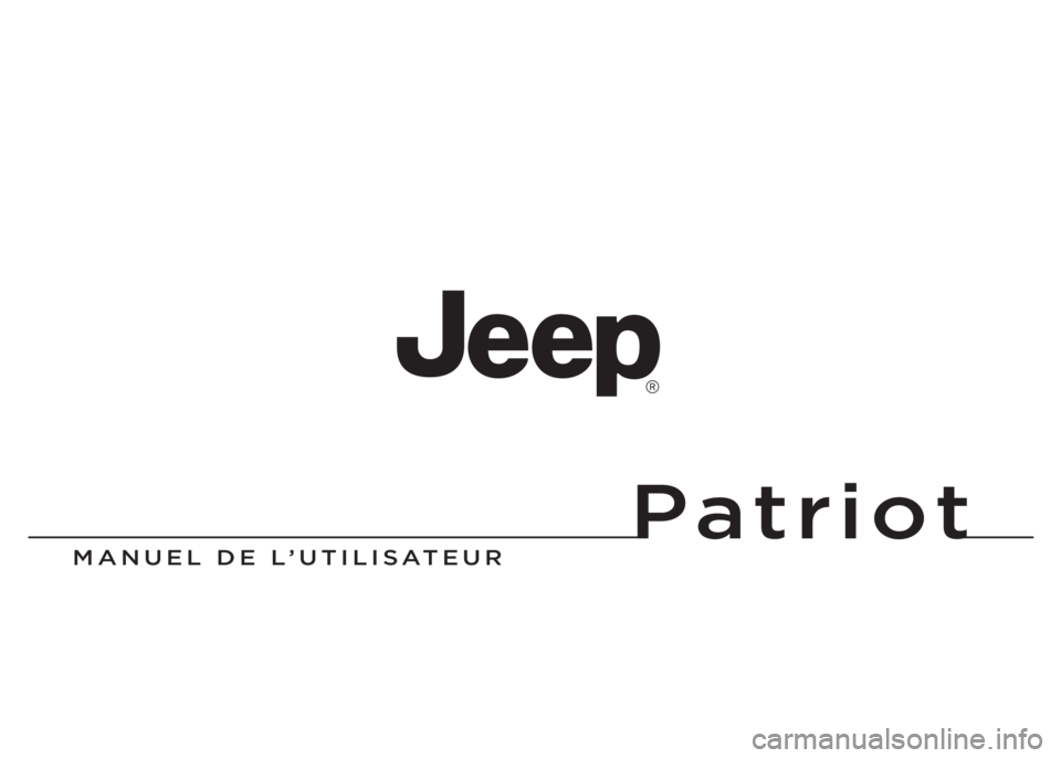 JEEP PATRIOT 2020 Notice dentretien (in French) Patriot
MANUEL DE L’UTILISATEUR JEEP PATRIOT 2020 Notice dentretien (in French) Patriot
MANUEL DE L’UTILISATEUR
