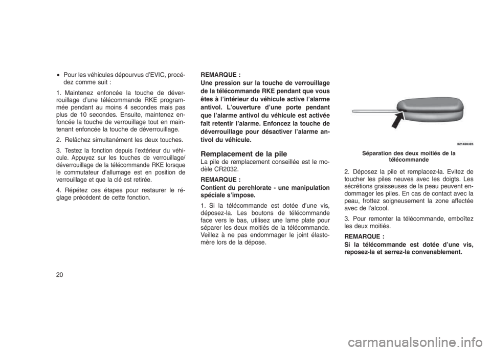 JEEP PATRIOT 2021 Notice dentretien (in French) •Pour les véhicules dépourvus d’EVIC, procé-
dez comme suit :
1. Maintenez enfoncée la touche de déver-
rouillage d’une télécommande RKE program-
mée pendant au moins 4 secondes mais pas JEEP PATRIOT 2021 Notice dentretien (in French) •Pour les véhicules dépourvus d’EVIC, procé-
dez comme suit :
1. Maintenez enfoncée la touche de déver-
rouillage d’une télécommande RKE program-
mée pendant au moins 4 secondes mais pas