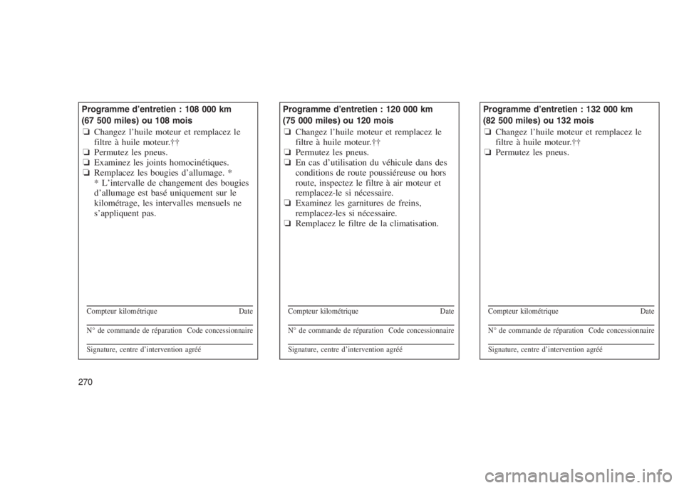 JEEP PATRIOT 2021 Notice dentretien (in French)
Programme d’entretien : 108 000 km
(67 500 miles) ou 108 mois
❏Changez l’huile moteur et remplacez le
filtre à huile moteur.††
❏ Permutez les pneus.
❏ Examinez les joints homocinétiqu JEEP PATRIOT 2021 Notice dentretien (in French)
Programme d’entretien : 108 000 km
(67 500 miles) ou 108 mois
❏Changez l’huile moteur et remplacez le
filtre à huile moteur.††
❏ Permutez les pneus.
❏ Examinez les joints homocinétiqu