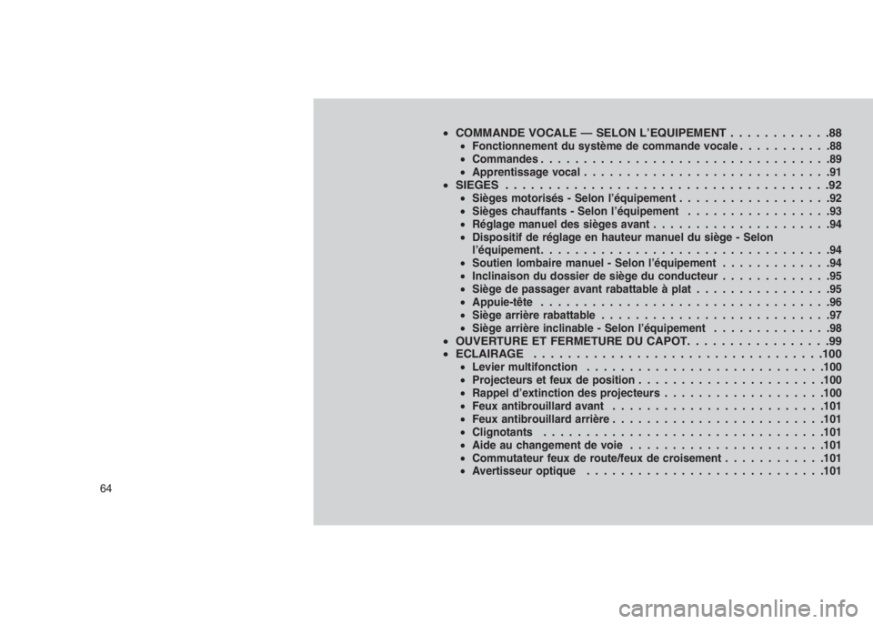 JEEP PATRIOT 2021 Notice dentretien (in French)
•COMMANDE VOCALE — SELON L’EQUIPEMENT . . . . . . . . . . . .88•Fonctionnement du système de commande vocale ...........88
• Commandes ..................................89
• Apprentissag JEEP PATRIOT 2021 Notice dentretien (in French)
•COMMANDE VOCALE — SELON L’EQUIPEMENT . . . . . . . . . . . .88•Fonctionnement du système de commande vocale ...........88
• Commandes ..................................89
• Apprentissag