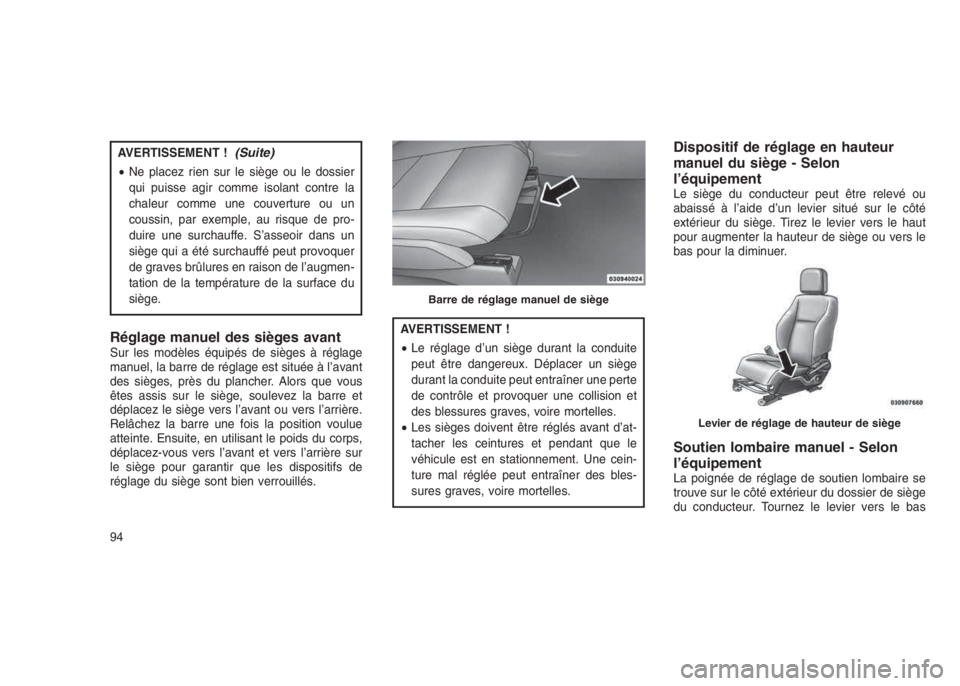 JEEP PATRIOT 2021  Notice dentretien (in French) AVERTISSEMENT !(Suite)
•Ne placez rien sur le siège ou le dossier
qui puisse agir comme isolant contre la
chaleur comme une couverture ou un
coussin, par exemple, au risque de pro-
duire une surcha