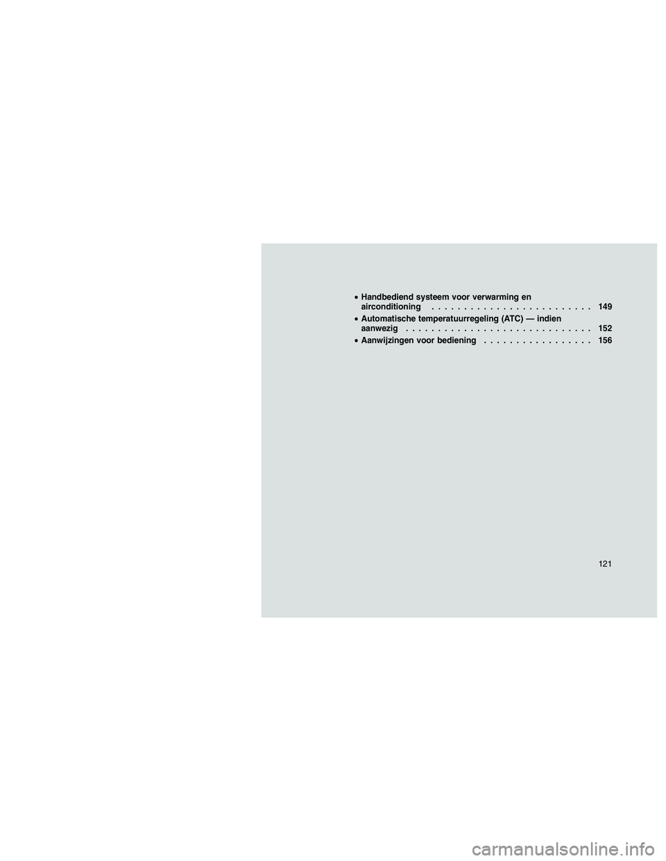 JEEP PATRIOT 2020 Instructieboek (in Dutch) •Handbediend systeem voor verwarming en
airconditioning......................... 149
•Automatische temperatuurregeling (ATC) — indien
aanwezig............................. 152
•Aanwijzingen vo JEEP PATRIOT 2020 Instructieboek (in Dutch) •Handbediend systeem voor verwarming en
airconditioning......................... 149
•Automatische temperatuurregeling (ATC) — indien
aanwezig............................. 152
•Aanwijzingen vo