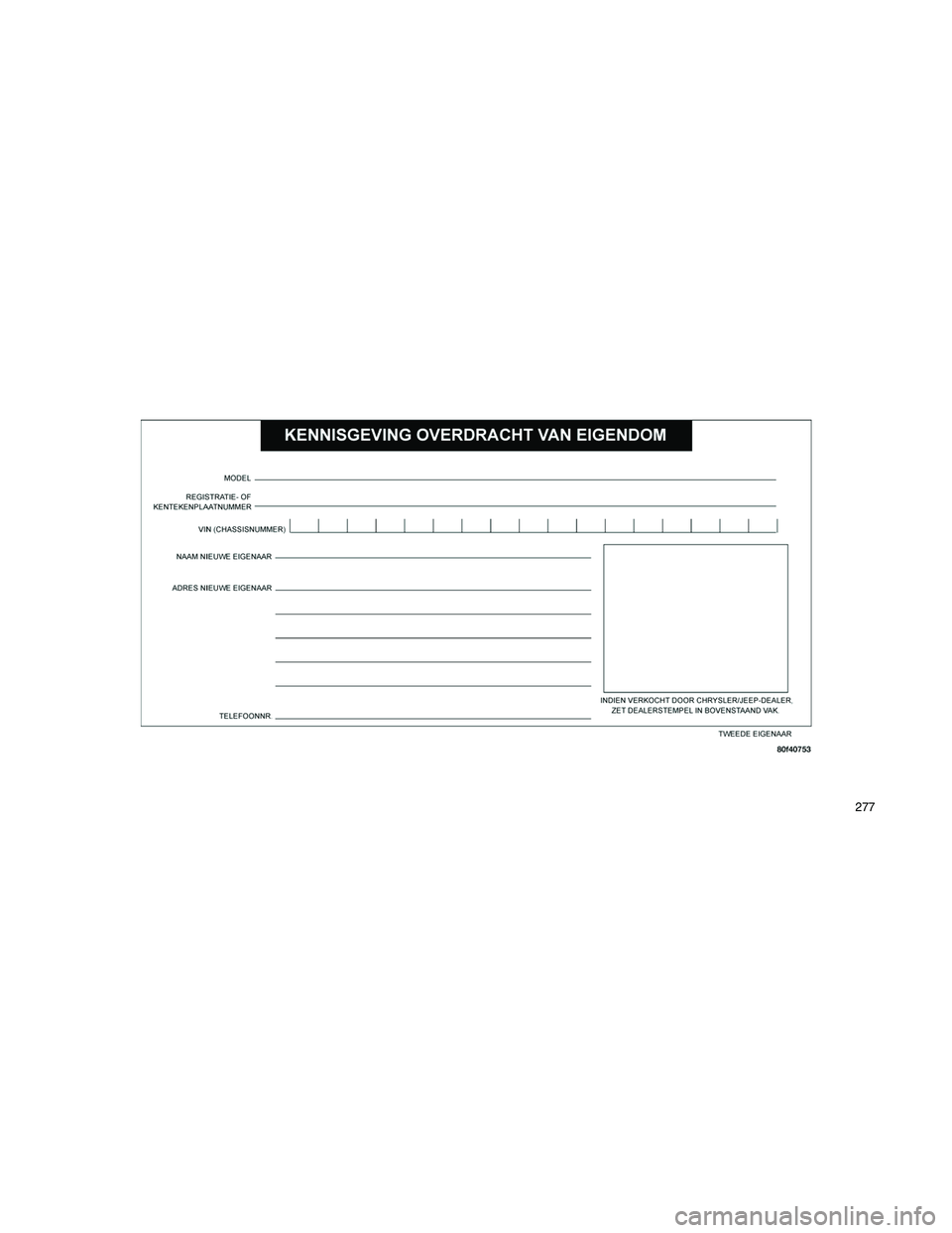 JEEP PATRIOT 2021 Instructieboek (in Dutch)
277 JEEP PATRIOT 2021 Instructieboek (in Dutch)
277