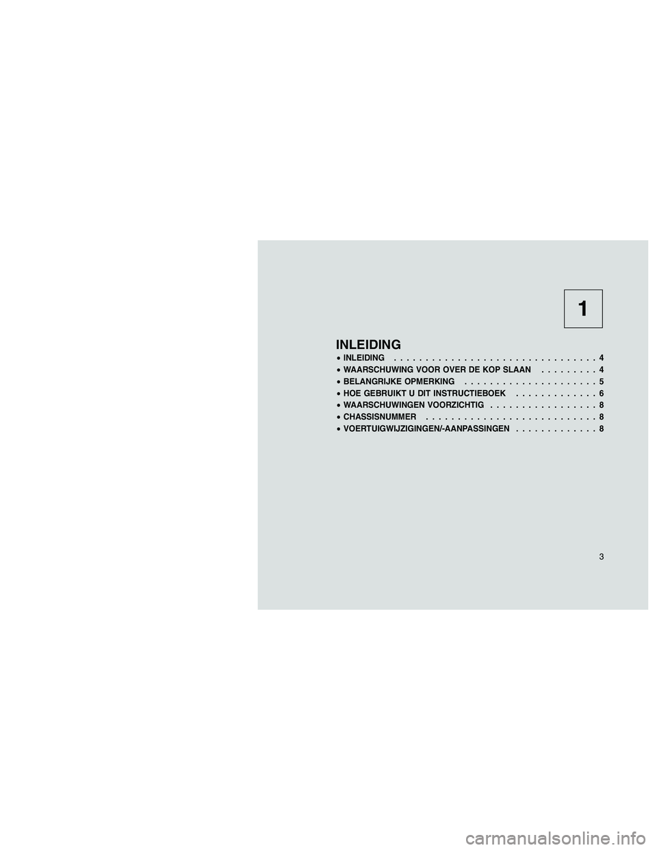 JEEP PATRIOT 2019 Instructieboek (in Dutch) 1
INLEIDING
•INLEIDING................................4
•WAARSCHUWING VOOR OVER DE KOP SLAAN.........4
•BELANGRIJKE OPMERKING.....................5
•HOE GEBRUIKT U DIT INSTRUCTIEBOEK.......... JEEP PATRIOT 2019 Instructieboek (in Dutch) 1
INLEIDING
•INLEIDING................................4
•WAARSCHUWING VOOR OVER DE KOP SLAAN.........4
•BELANGRIJKE OPMERKING.....................5
•HOE GEBRUIKT U DIT INSTRUCTIEBOEK..........