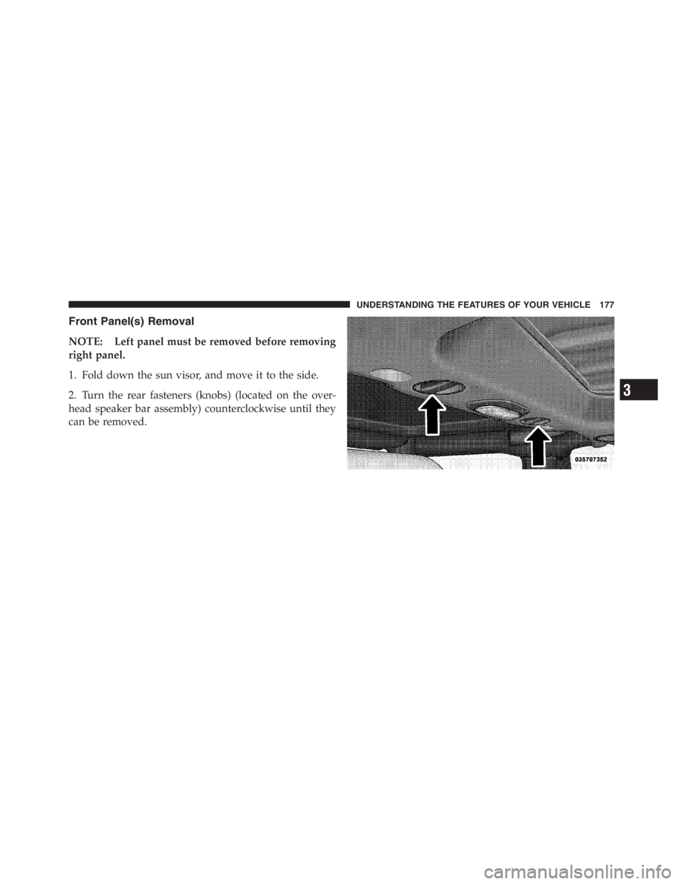 JEEP WRANGLER UNLIMITED 2012 Owners Manual 3
UNDERSTANDING THE FEATURES OF YOUR VEHICLE 177 JEEP WRANGLER UNLIMITED 2012 Owners Manual 3
UNDERSTANDING THE FEATURES OF YOUR VEHICLE 177