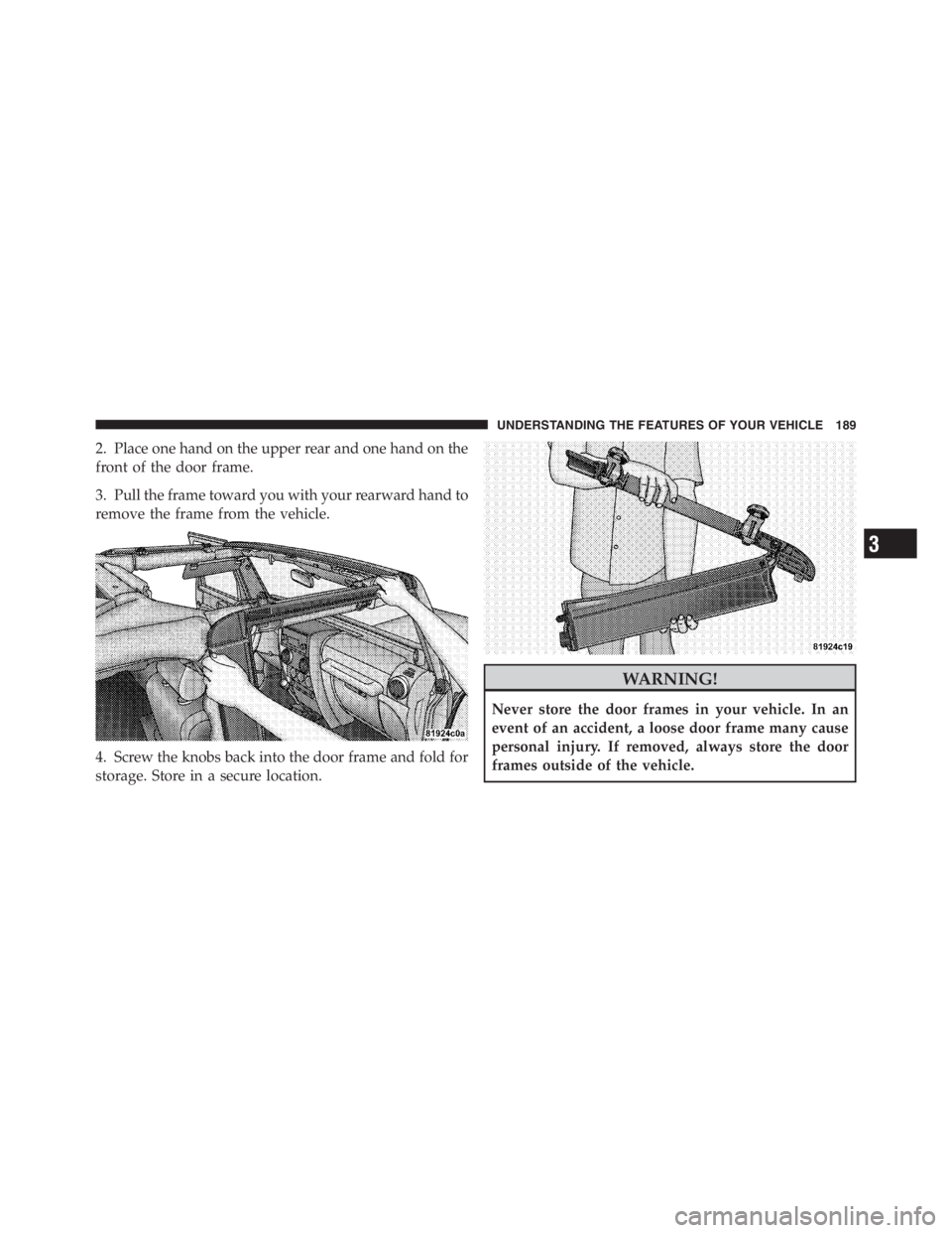 JEEP WRANGLER UNLIMITED 2012 Owners Manual 3
UNDERSTANDING THE FEATURES OF YOUR VEHICLE 189 JEEP WRANGLER UNLIMITED 2012 Owners Manual 3
UNDERSTANDING THE FEATURES OF YOUR VEHICLE 189