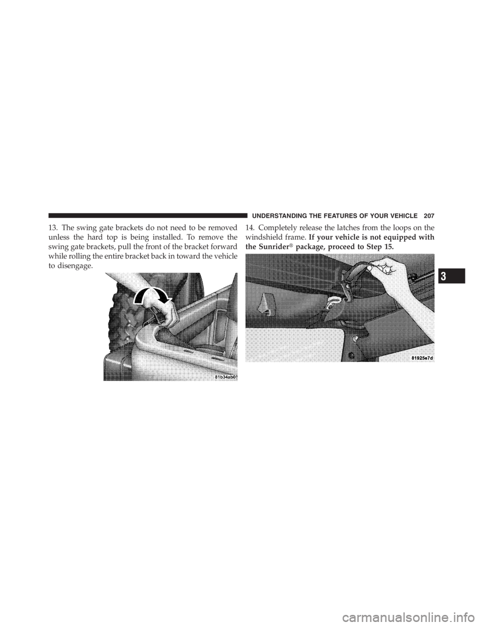 JEEP WRANGLER UNLIMITED 2012 Owners Manual 3
UNDERSTANDING THE FEATURES OF YOUR VEHICLE 207 JEEP WRANGLER UNLIMITED 2012 Owners Manual 3
UNDERSTANDING THE FEATURES OF YOUR VEHICLE 207