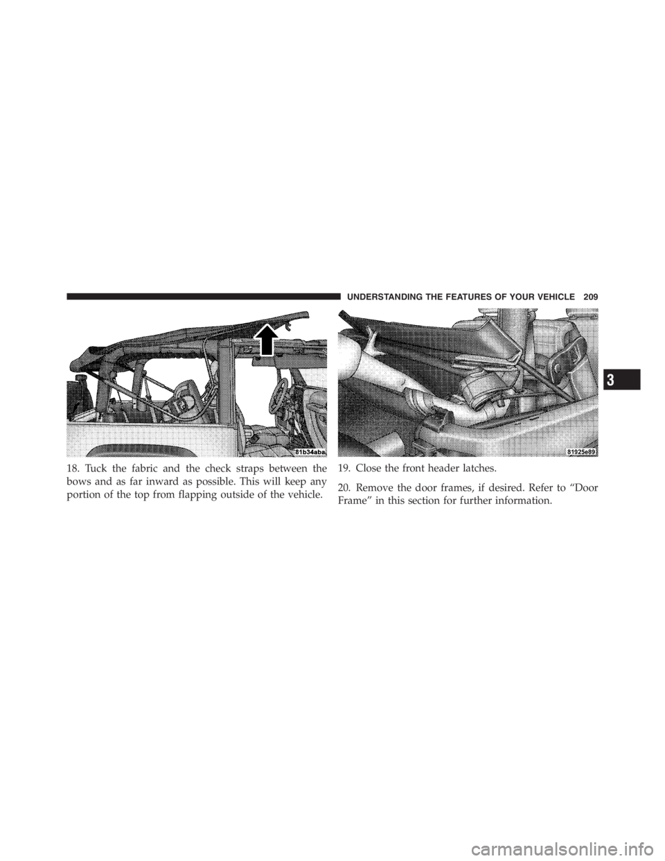 JEEP WRANGLER UNLIMITED 2012 Owners Manual 3
UNDERSTANDING THE FEATURES OF YOUR VEHICLE 209 JEEP WRANGLER UNLIMITED 2012 Owners Manual 3
UNDERSTANDING THE FEATURES OF YOUR VEHICLE 209