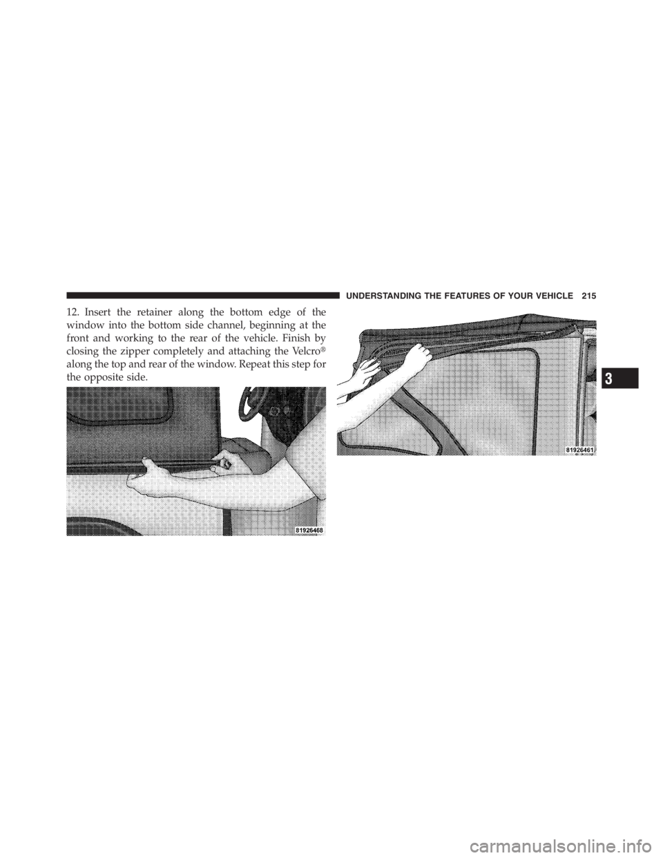 JEEP WRANGLER UNLIMITED 2012 Owners Manual 3
UNDERSTANDING THE FEATURES OF YOUR VEHICLE 215 JEEP WRANGLER UNLIMITED 2012 Owners Manual 3
UNDERSTANDING THE FEATURES OF YOUR VEHICLE 215