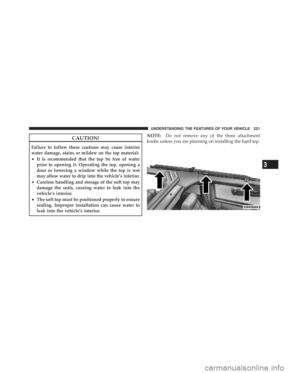 JEEP WRANGLER UNLIMITED 2012 Owners Manual 3
UNDERSTANDING THE FEATURES OF YOUR VEHICLE 221 JEEP WRANGLER UNLIMITED 2012 Owners Manual 3
UNDERSTANDING THE FEATURES OF YOUR VEHICLE 221