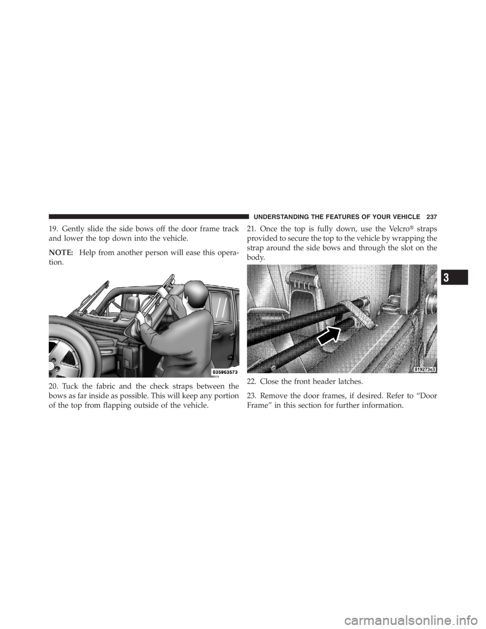 JEEP WRANGLER UNLIMITED 2012 Owners Manual 3
UNDERSTANDING THE FEATURES OF YOUR VEHICLE 237 JEEP WRANGLER UNLIMITED 2012 Owners Manual 3
UNDERSTANDING THE FEATURES OF YOUR VEHICLE 237
