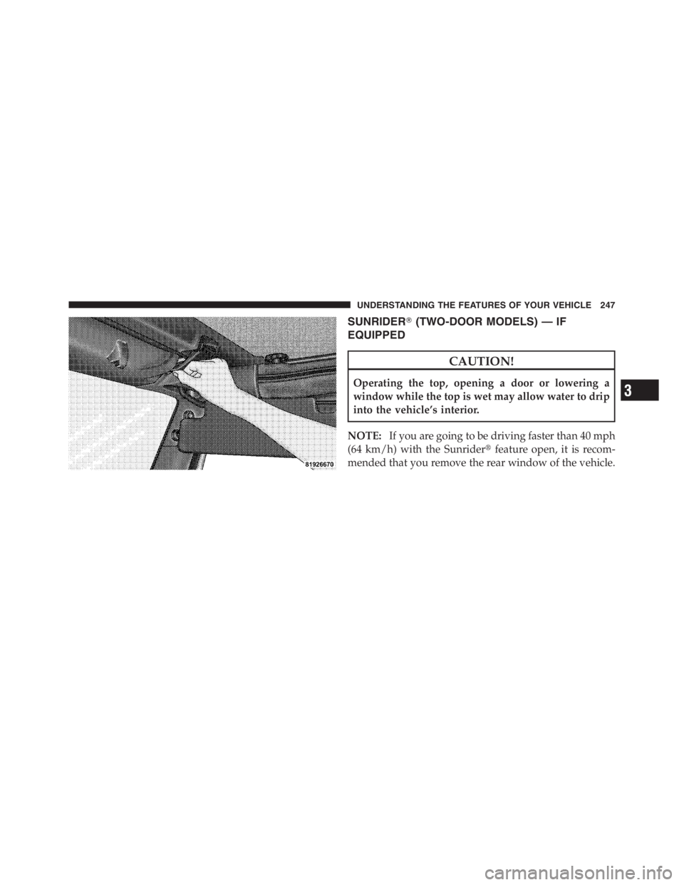 JEEP WRANGLER UNLIMITED 2012 Owners Manual 3
UNDERSTANDING THE FEATURES OF YOUR VEHICLE 247 JEEP WRANGLER UNLIMITED 2012 Owners Manual 3
UNDERSTANDING THE FEATURES OF YOUR VEHICLE 247
