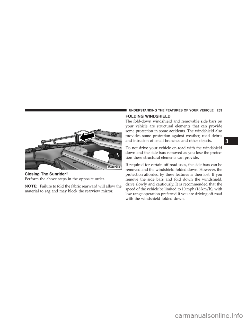 JEEP WRANGLER UNLIMITED 2012 Owners Manual 3
UNDERSTANDING THE FEATURES OF YOUR VEHICLE 253 JEEP WRANGLER UNLIMITED 2012 Owners Manual 3
UNDERSTANDING THE FEATURES OF YOUR VEHICLE 253