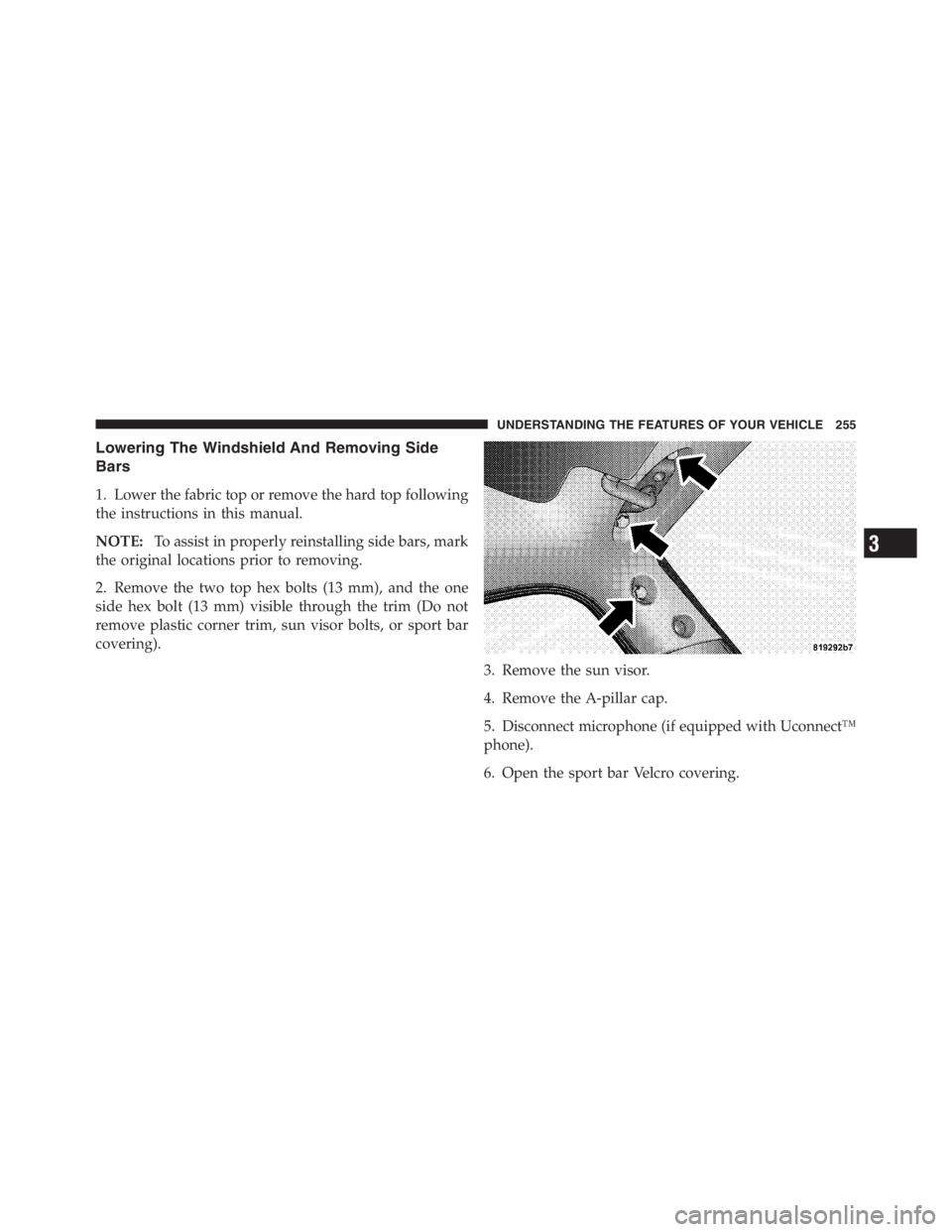 JEEP WRANGLER UNLIMITED 2012 Owners Manual 3
UNDERSTANDING THE FEATURES OF YOUR VEHICLE 255 JEEP WRANGLER UNLIMITED 2012 Owners Manual 3
UNDERSTANDING THE FEATURES OF YOUR VEHICLE 255