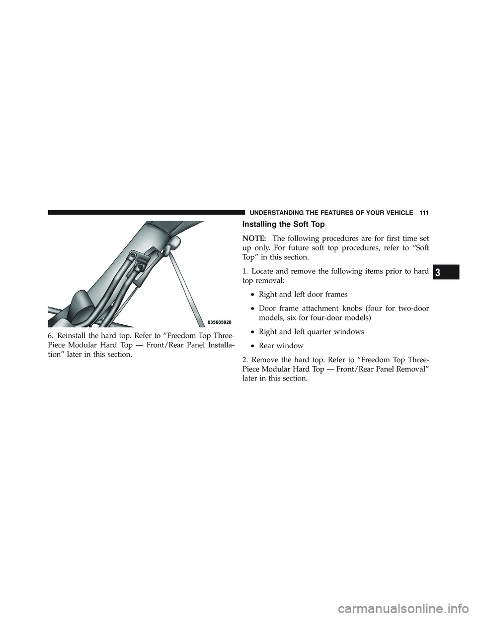 JEEP WRANGLER UNLIMITED 2009 Owners Manual 3
UNDERSTANDING THE FEATURES OF YOUR VEHICLE 111 JEEP WRANGLER UNLIMITED 2009 Owners Manual 3
UNDERSTANDING THE FEATURES OF YOUR VEHICLE 111