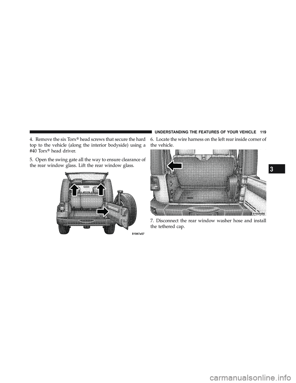 JEEP WRANGLER UNLIMITED 2009 Owners Manual 3
UNDERSTANDING THE FEATURES OF YOUR VEHICLE 119 JEEP WRANGLER UNLIMITED 2009 Owners Manual 3
UNDERSTANDING THE FEATURES OF YOUR VEHICLE 119