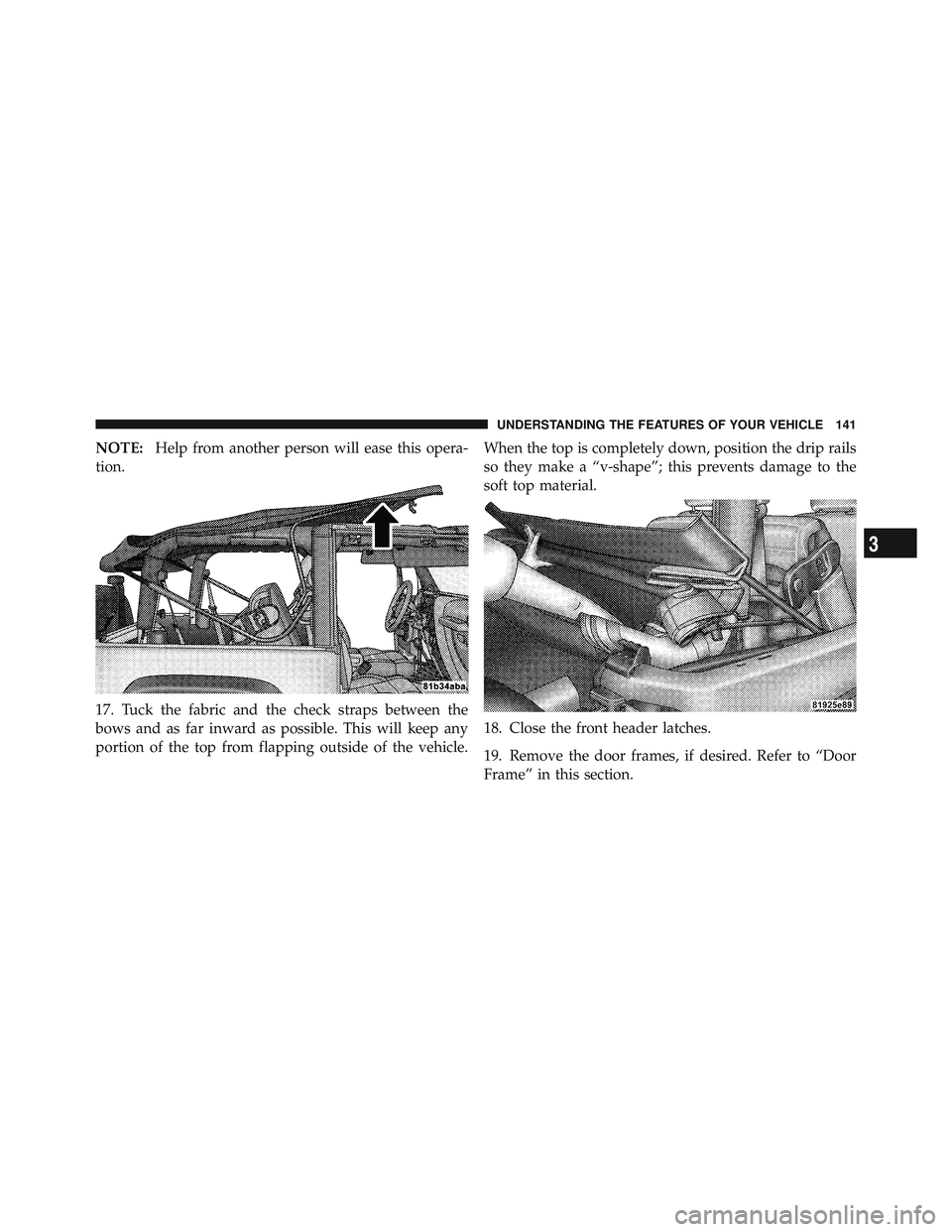 JEEP WRANGLER UNLIMITED 2009 Owners Manual 3
UNDERSTANDING THE FEATURES OF YOUR VEHICLE 141 JEEP WRANGLER UNLIMITED 2009 Owners Manual 3
UNDERSTANDING THE FEATURES OF YOUR VEHICLE 141