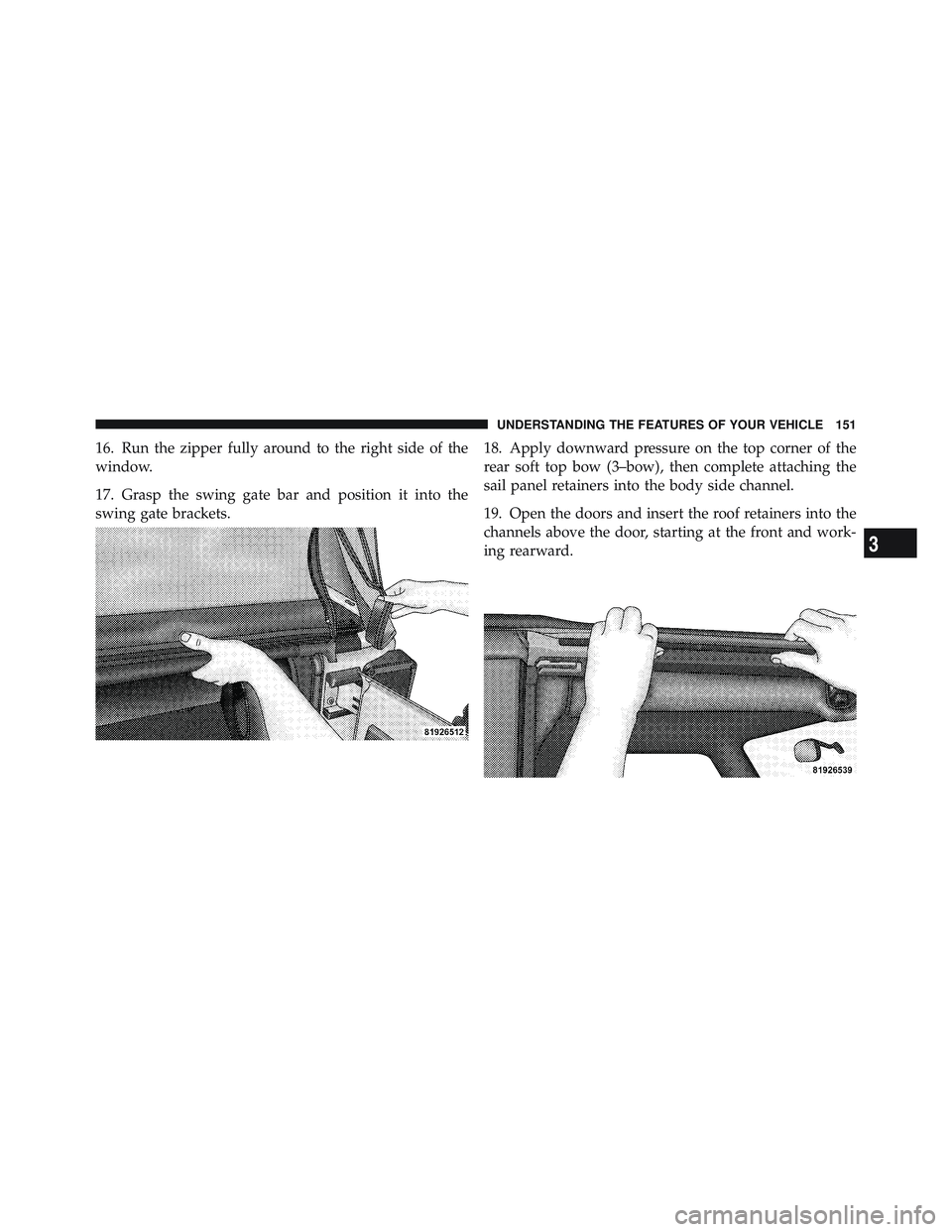 JEEP WRANGLER UNLIMITED 2009 Owners Manual 3
UNDERSTANDING THE FEATURES OF YOUR VEHICLE 151 JEEP WRANGLER UNLIMITED 2009 Owners Manual 3
UNDERSTANDING THE FEATURES OF YOUR VEHICLE 151