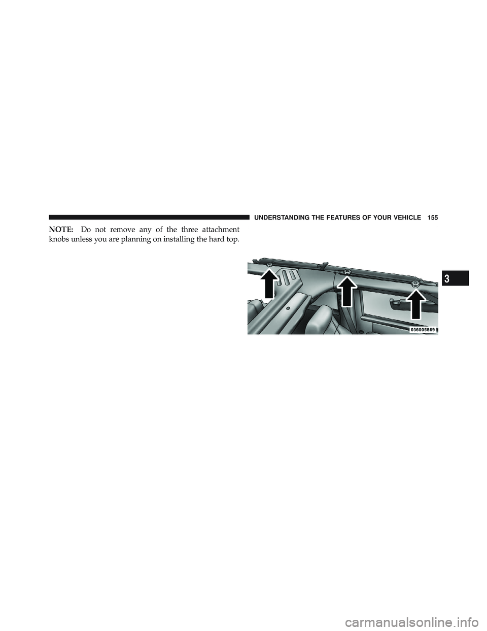 JEEP WRANGLER UNLIMITED 2009 Owners Manual 3
UNDERSTANDING THE FEATURES OF YOUR VEHICLE 155 JEEP WRANGLER UNLIMITED 2009 Owners Manual 3
UNDERSTANDING THE FEATURES OF YOUR VEHICLE 155