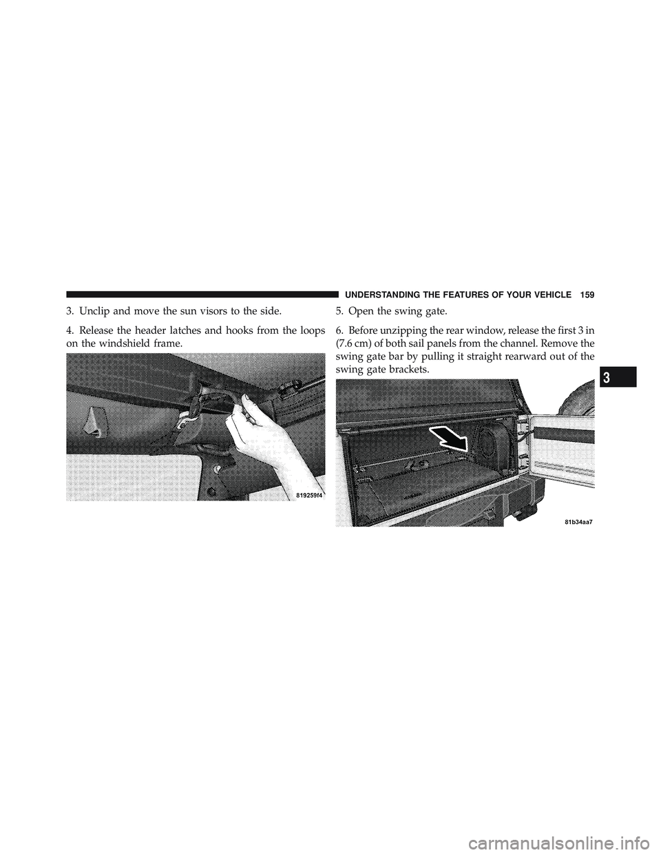 JEEP WRANGLER UNLIMITED 2009 Owners Manual 3
UNDERSTANDING THE FEATURES OF YOUR VEHICLE 159 JEEP WRANGLER UNLIMITED 2009 Owners Manual 3
UNDERSTANDING THE FEATURES OF YOUR VEHICLE 159