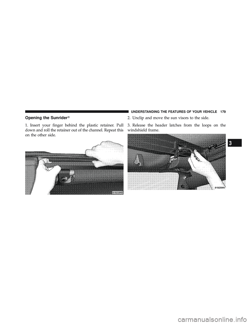 JEEP WRANGLER UNLIMITED 2009 Owners Manual 3
UNDERSTANDING THE FEATURES OF YOUR VEHICLE 179 JEEP WRANGLER UNLIMITED 2009 Owners Manual 3
UNDERSTANDING THE FEATURES OF YOUR VEHICLE 179