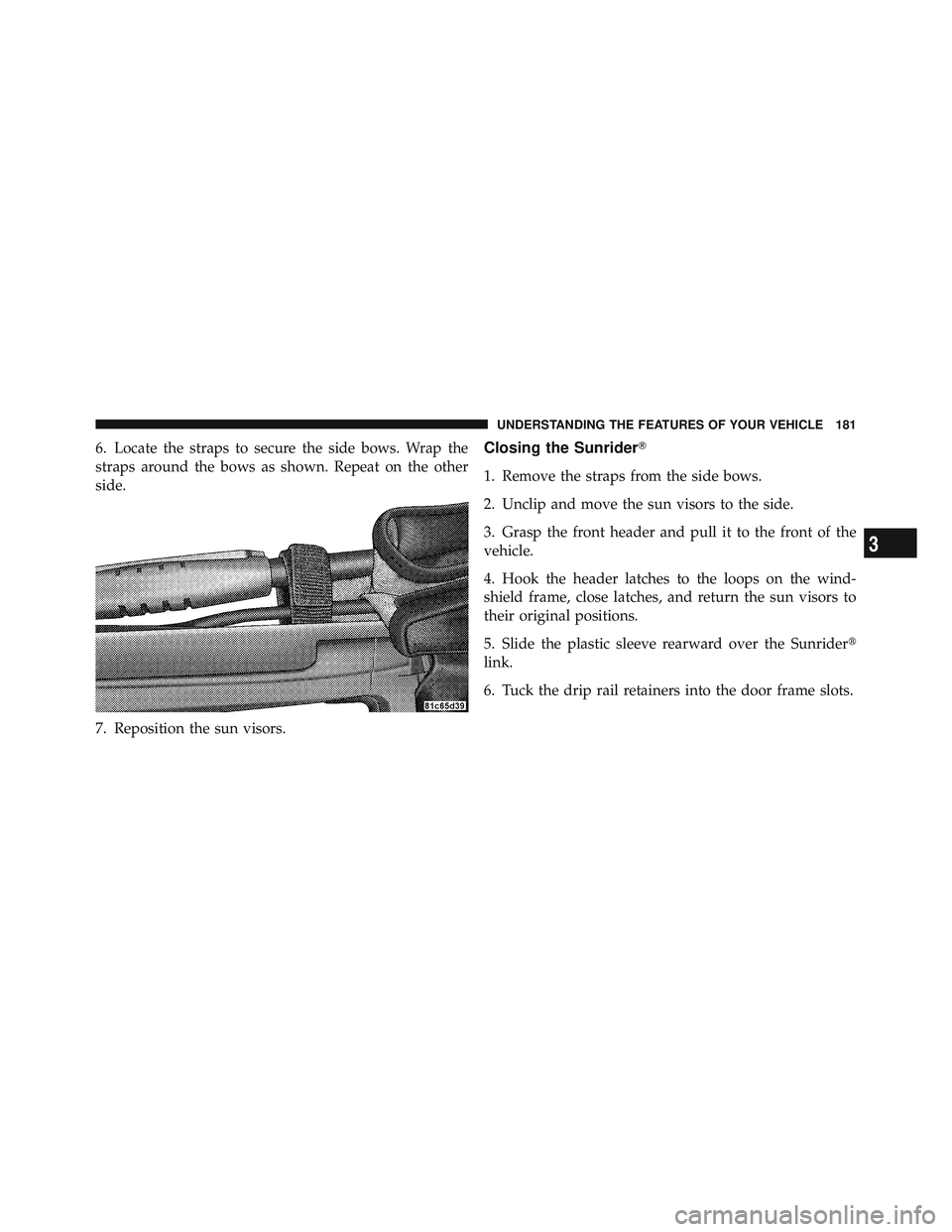 JEEP WRANGLER UNLIMITED 2009 Owners Manual 3
UNDERSTANDING THE FEATURES OF YOUR VEHICLE 181 JEEP WRANGLER UNLIMITED 2009 Owners Manual 3
UNDERSTANDING THE FEATURES OF YOUR VEHICLE 181