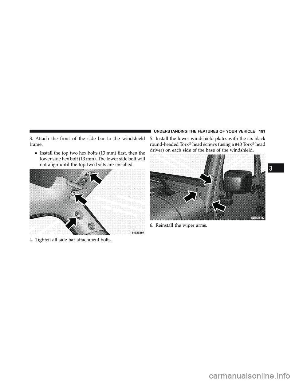 JEEP WRANGLER UNLIMITED 2009 Owners Manual 3
UNDERSTANDING THE FEATURES OF YOUR VEHICLE 191 JEEP WRANGLER UNLIMITED 2009 Owners Manual 3
UNDERSTANDING THE FEATURES OF YOUR VEHICLE 191
