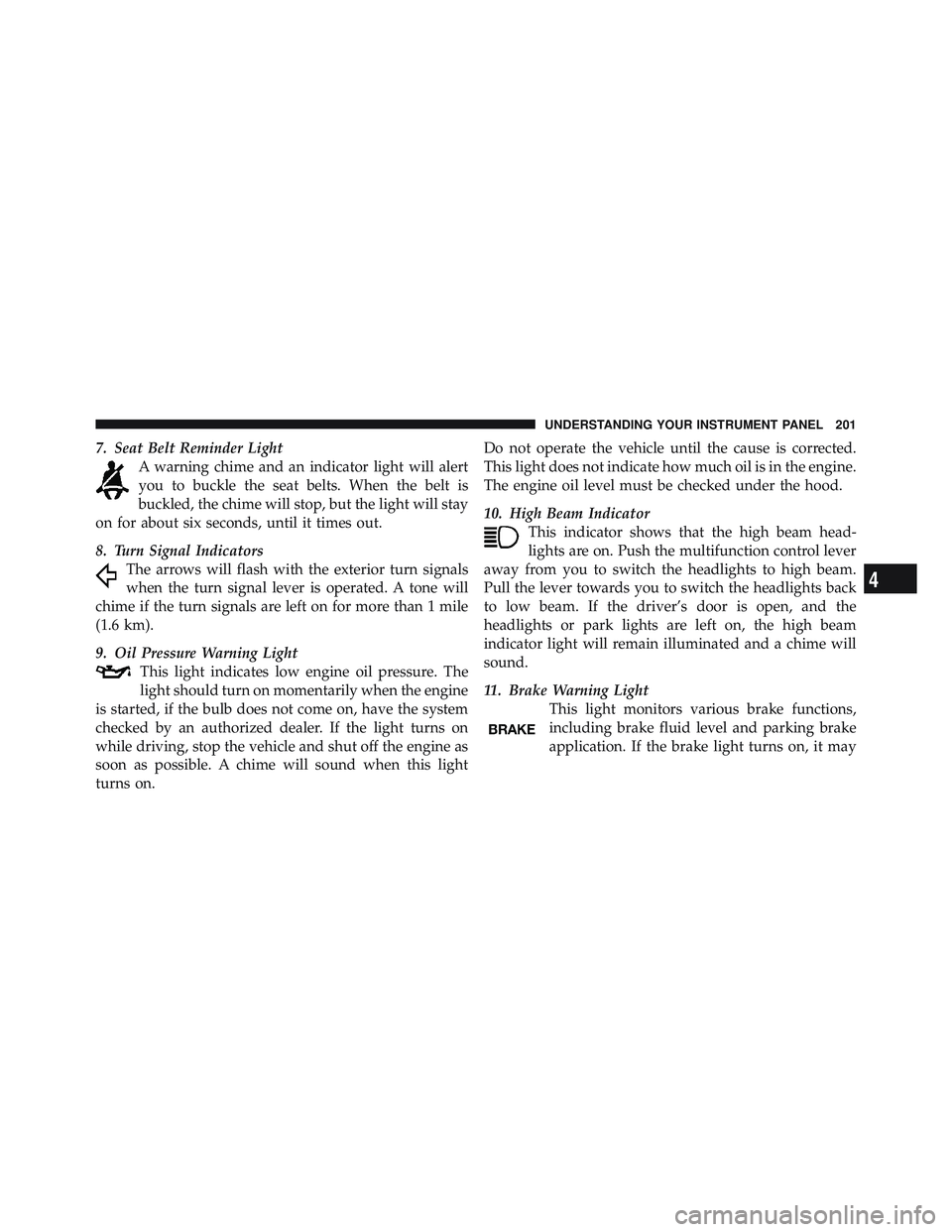 JEEP WRANGLER UNLIMITED 2009  Owners Manual 4
UNDERSTANDING YOUR INSTRUMENT PANEL 201 