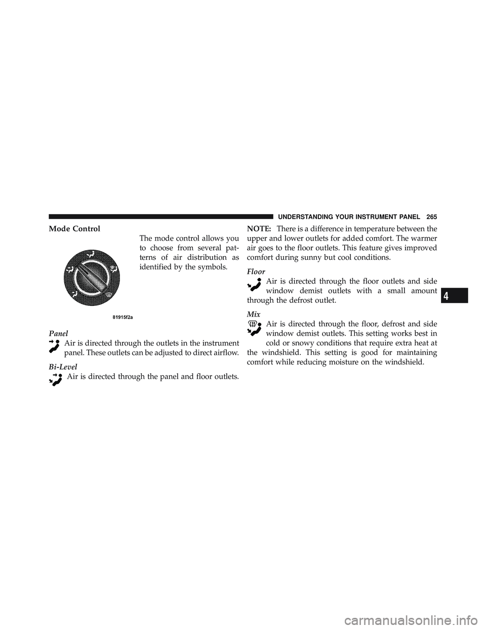 JEEP WRANGLER UNLIMITED 2009 Owners Manual 4
UNDERSTANDING YOUR INSTRUMENT PANEL 265 JEEP WRANGLER UNLIMITED 2009 Owners Manual 4
UNDERSTANDING YOUR INSTRUMENT PANEL 265