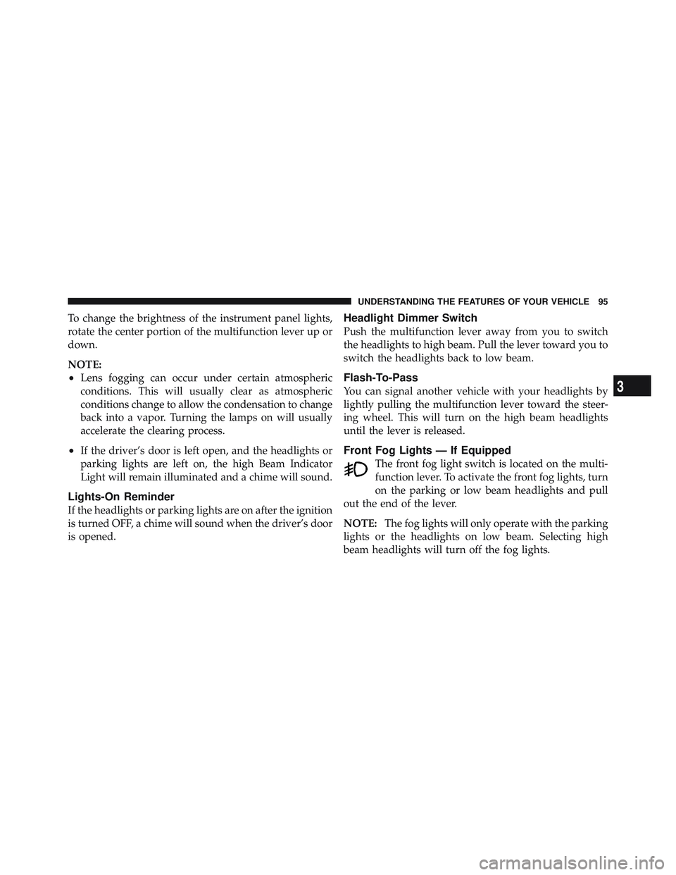 JEEP WRANGLER UNLIMITED 2009 Owners Manual 3
UNDERSTANDING THE FEATURES OF YOUR VEHICLE 95 JEEP WRANGLER UNLIMITED 2009 Owners Manual 3
UNDERSTANDING THE FEATURES OF YOUR VEHICLE 95