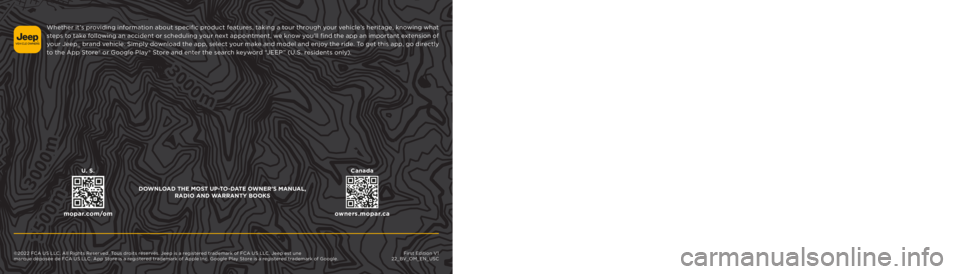 JEEP RENEGADE 2023 Repair Manual 2022 RENEGADE
OWNER’S MANUAL
First Edition V 1
22_BV_OM_EN_USC
2022 RENEGADE
Whether it ’s providing information about specific product features, taking a tour through your vehicle’s heritage, JEEP RENEGADE 2023 Repair Manual 2022 RENEGADE
OWNER’S MANUAL
First Edition V 1
22_BV_OM_EN_USC
2022 RENEGADE
Whether it ’s providing information about specific product features, taking a tour through your vehicle’s heritage,