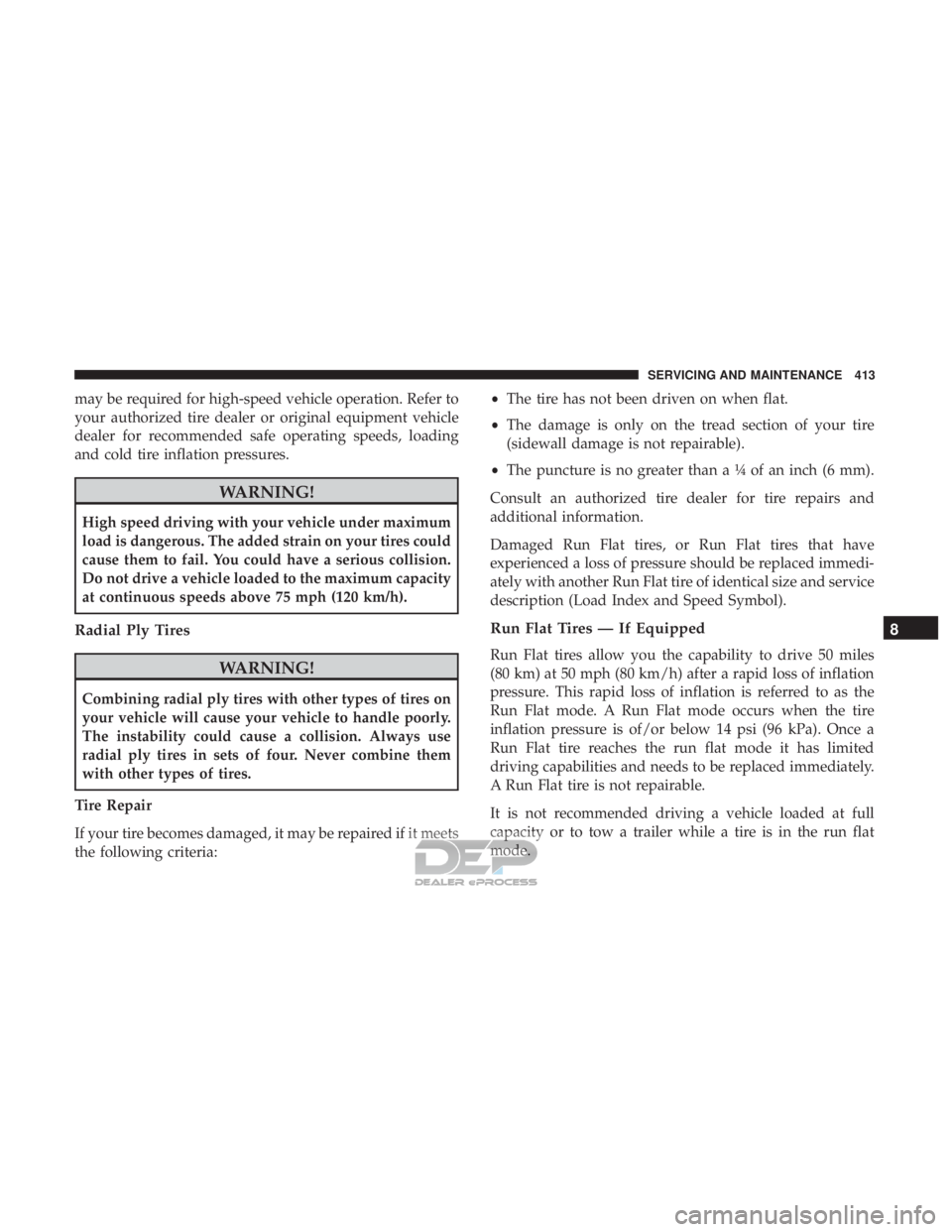 JEEP RENEGADE LATITUDE 2017 Owners Manual may be required for high-speed vehicle operation. Refer to
your authorized tire dealer or original equipment vehicle
dealer for recommended safe operating speeds, loading
and cold tire inflation press JEEP RENEGADE LATITUDE 2017 Owners Manual may be required for high-speed vehicle operation. Refer to
your authorized tire dealer or original equipment vehicle
dealer for recommended safe operating speeds, loading
and cold tire inflation press