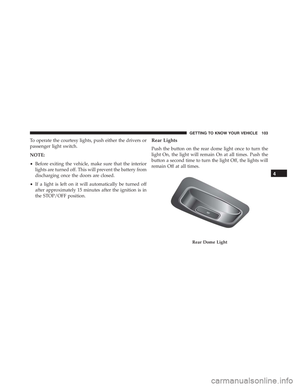 JEEP RENEGADE TRAILHAWK 2016 Owners Manual GETTING TO KNOW YOUR VEHICLE 103 JEEP RENEGADE TRAILHAWK 2016 Owners Manual GETTING TO KNOW YOUR VEHICLE 103