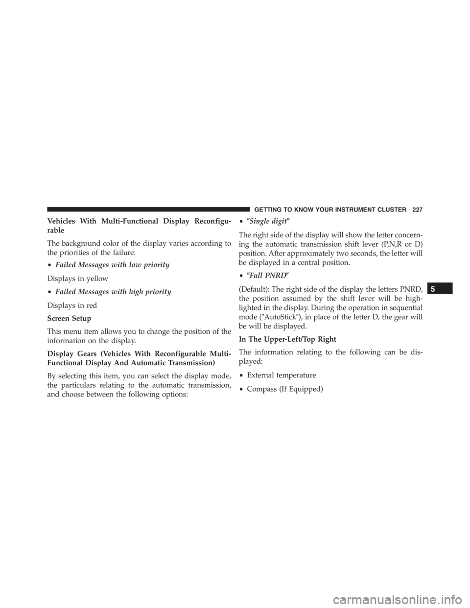 JEEP RENEGADE TRAILHAWK 2016 Owners Manual GETTING TO KNOW YOUR INSTRUMENT CLUSTER 227 JEEP RENEGADE TRAILHAWK 2016 Owners Manual GETTING TO KNOW YOUR INSTRUMENT CLUSTER 227