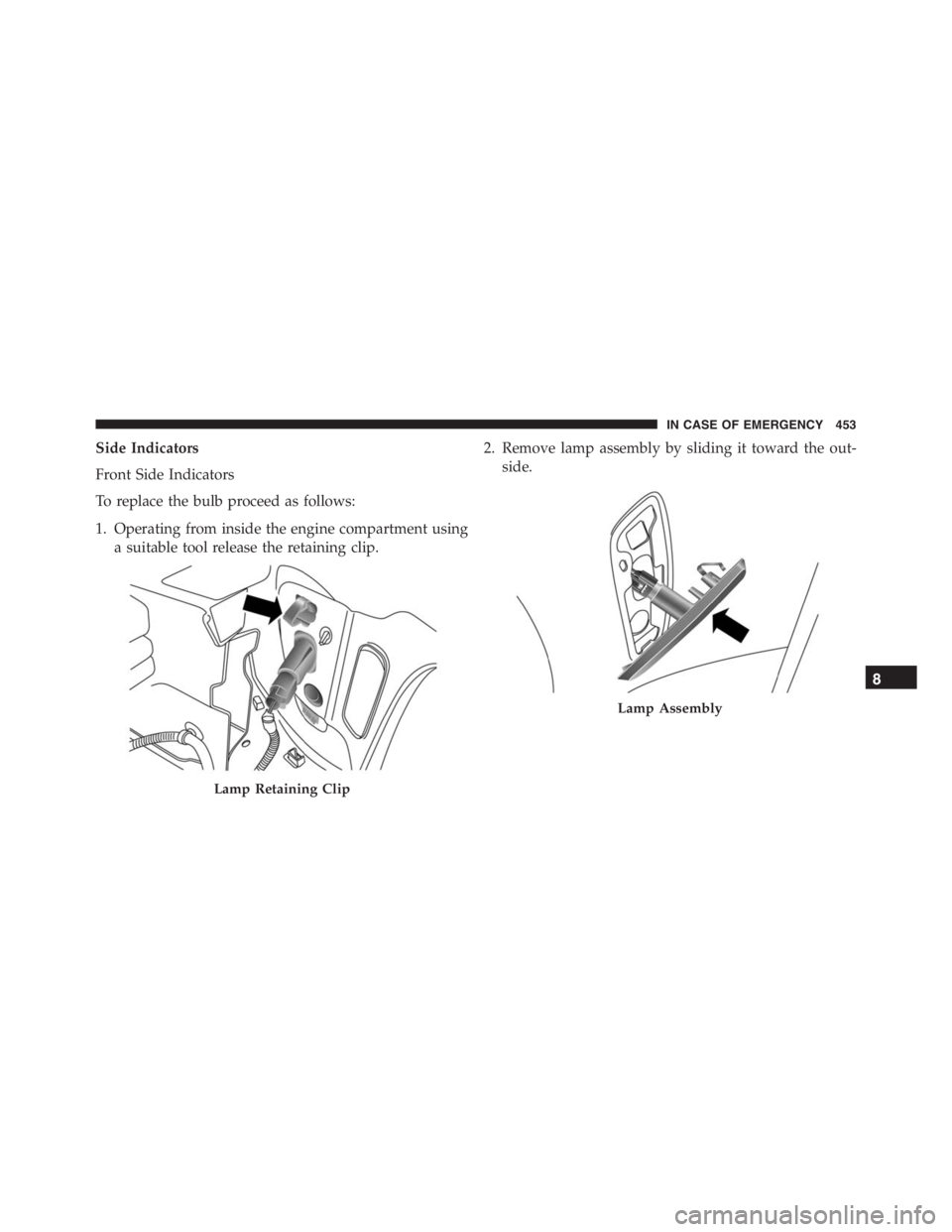 JEEP RENEGADE TRAILHAWK 2016 Owners Manual Lamp Assembly
IN CASE OF EMERGENCY 453 JEEP RENEGADE TRAILHAWK 2016 Owners Manual Lamp Assembly
IN CASE OF EMERGENCY 453