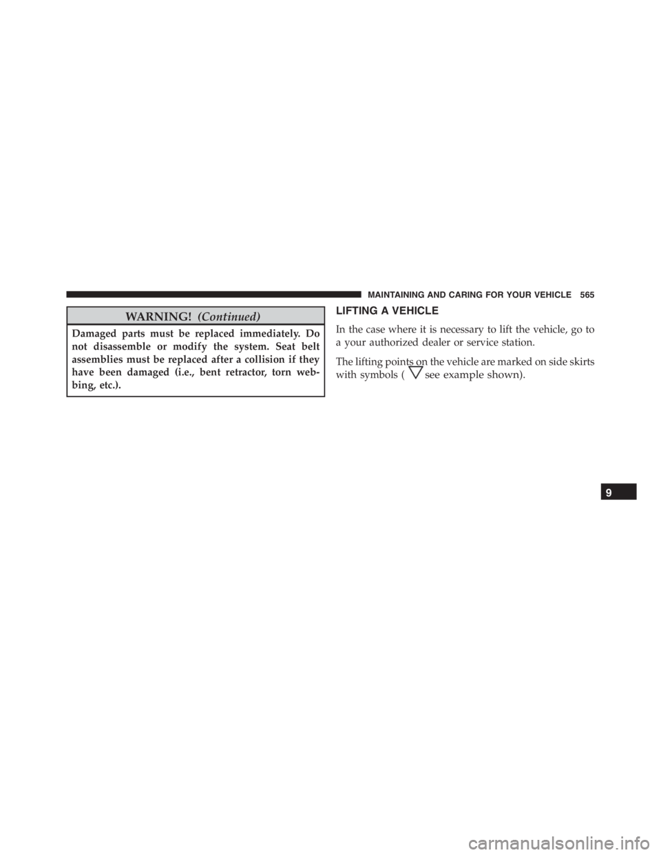 JEEP RENEGADE TRAILHAWK 2016  Owners Manual see example shown).
MAINTAINING AND CARING FOR YOUR VEHICLE 565 