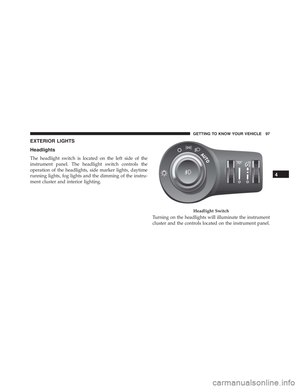 JEEP RENEGADE TRAILHAWK 2016 Owners Manual GETTING TO KNOW YOUR VEHICLE 97 JEEP RENEGADE TRAILHAWK 2016 Owners Manual GETTING TO KNOW YOUR VEHICLE 97