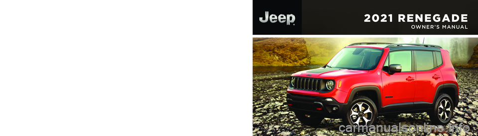 JEEP RENEGADE 2022  Owners Manual OWNER’S MANUAL
2021 RENEGADE
2021 RENEGADE
mopar.com/om
U. S. 
owners.mopar.ca
Canada
Whether it ’s providing information about specific product features, taking a tour through your vehicle’s he