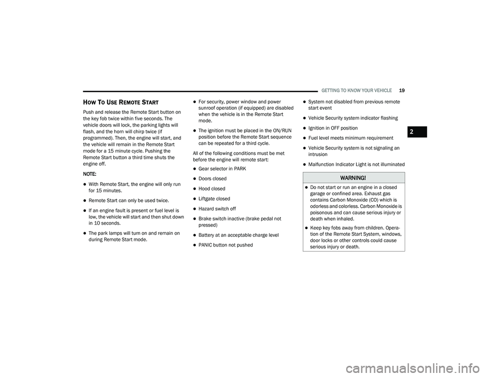 JEEP RENEGADE 2022  Owners Manual �:�$�5N�,N�*�
Do not start or run an engine in a closed 
garage or confined area. Exhaust gas 
contains Carbon Monoxide (COyf��Z�K�L�F�K��L�V� 
odorless and colorless. Carbon Monoxide is 
poison