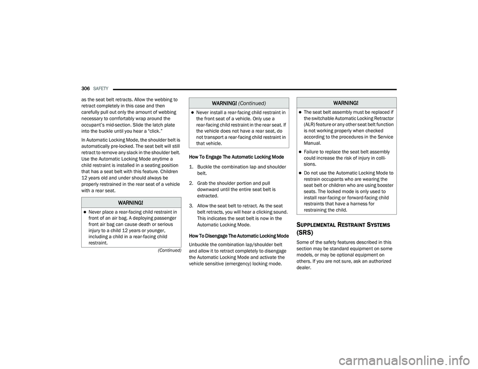 JEEP RENEGADE 2022  Owners Manual �:�$�5N�,N�*�
Never place a rear-facing child restraint in 
front of an air bag. A deploying passenger 
front air bag can cause death or serious 
injury to a child 12 years or younger, 
including 
