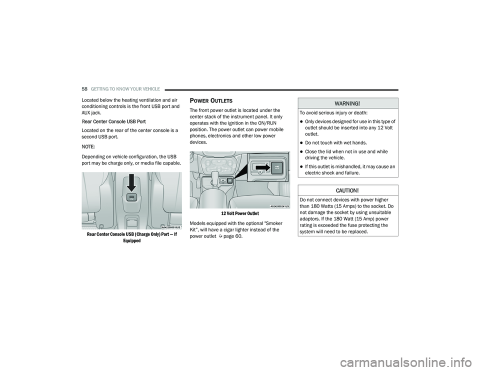 JEEP RENEGADE 2022 Workshop Manual �:�$�5N�,N�*�
�7o a�Yo�L�G �Ve�U�Lo�X�V �L�Q�M�X�U�\ o�U �Geat�K�
Only devices designed for use in this type of 
outlet should be inserted into any 12 Volt 
outlet.
Do not touch with wet hands