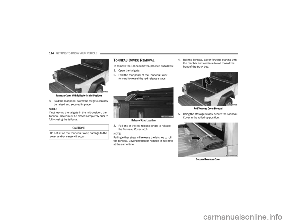 JEEP GLADIATOR 2023 Owners Manual
114GETTING TO KNOW YOUR VEHICLE
Tonneau Cover With Tailgate In Mid-Position
8. Fold the rear panel down; the tailgate can now be raised and secured in place.
NOTE:If not leaving the tailgate in JEEP GLADIATOR 2023 Owners Manual
114GETTING TO KNOW YOUR VEHICLE
Tonneau Cover With Tailgate In Mid-Position
8. Fold the rear panel down; the tailgate can now be raised and secured in place.
NOTE:If not leaving the tailgate in