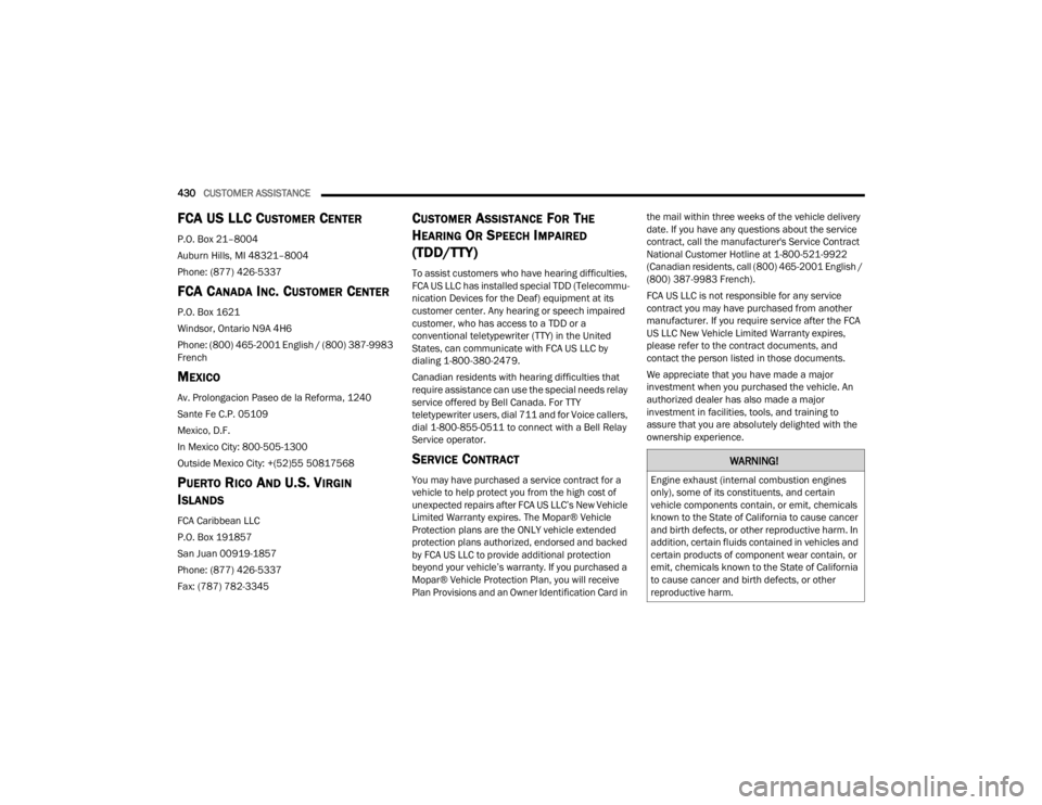 JEEP GLADIATOR 2023 Owners Manual
430CUSTOMER ASSISTANCE
FCA US LLC CUSTOMER CENTER
P.O. Box 21–8004
Auburn Hills, MI 48321–8004
Phone: (877) 426-5337
FCA CANADA INC. CUSTOMER CENTER
P.O. Box 1621
Windsor, Ontario N9A 4H6
Phon JEEP GLADIATOR 2023 Owners Manual
430CUSTOMER ASSISTANCE
FCA US LLC CUSTOMER CENTER
P.O. Box 21–8004
Auburn Hills, MI 48321–8004
Phone: (877) 426-5337
FCA CANADA INC. CUSTOMER CENTER
P.O. Box 1621
Windsor, Ontario N9A 4H6
Phon