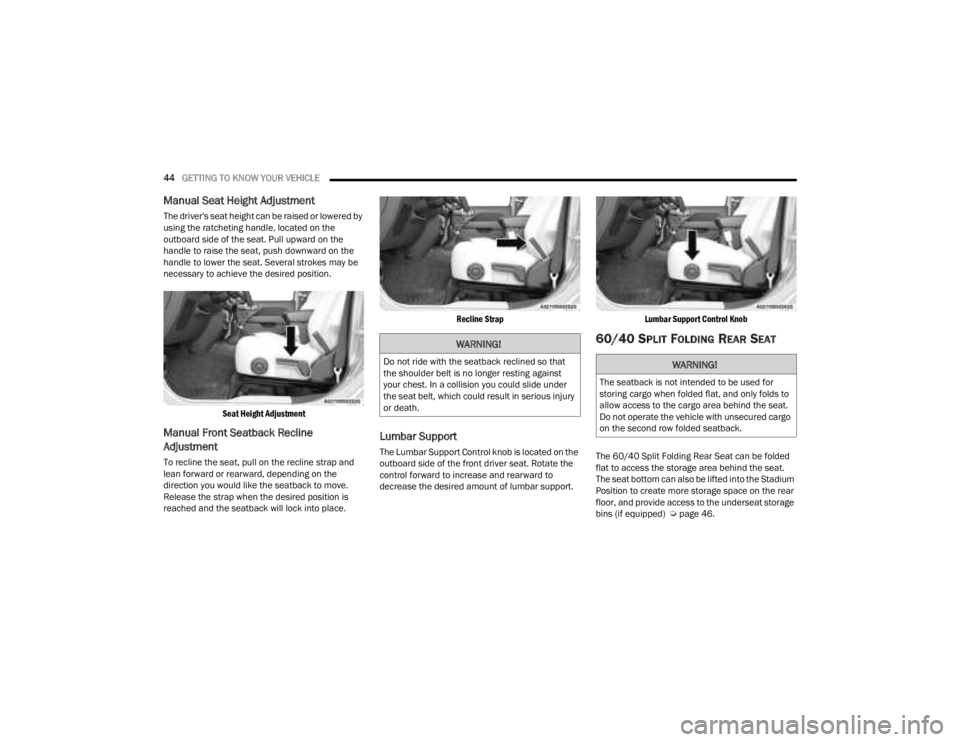 JEEP GLADIATOR 2023 Owners Manual
44GETTING TO KNOW YOUR VEHICLE
Manual Seat Height Adjustment
The driver's seat height can be raised or lowered by
using the ratcheting handle, located on the
outboard side of the seat. Pull u JEEP GLADIATOR 2023 Owners Manual
44GETTING TO KNOW YOUR VEHICLE
Manual Seat Height Adjustment
The driver's seat height can be raised or lowered by
using the ratcheting handle, located on the
outboard side of the seat. Pull u