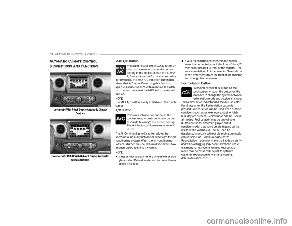 JEEP GLADIATOR 2023  Owners Manual 
62GETTING TO KNOW YOUR VEHICLE  
AUTOMATIC CLIMATE CONTROL 
D
ESCRIPTIONS AND FUNCTIONS

Uconnect 4 With 7-inch Display Automatic Climate 
Controls
Uconnect 4C/4C NAV With 8.4-inch Display Automatic 